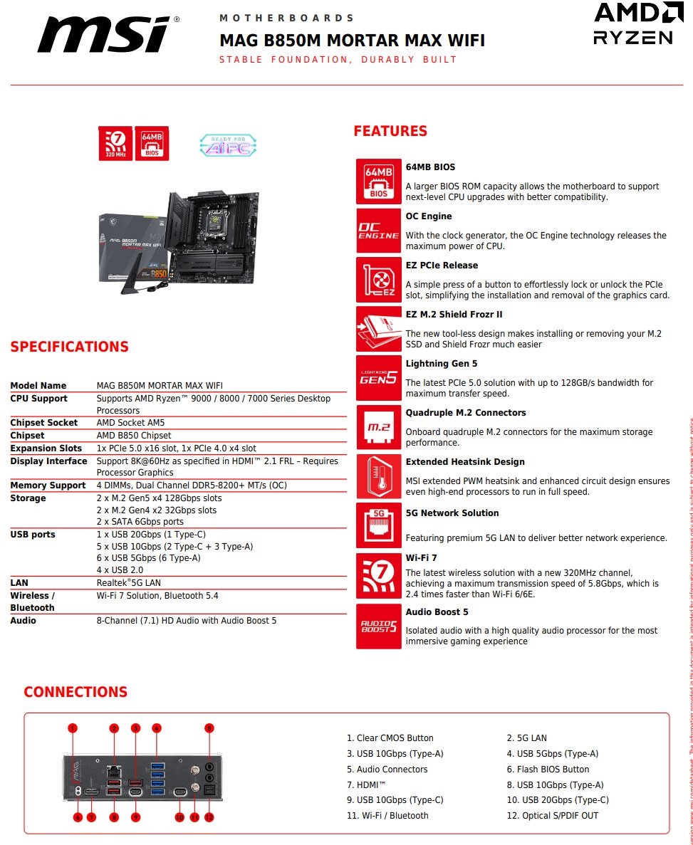 La carte mère MSI MAG B850M Mortar Max WiFi, équipée du chipset AMD B850, prend en charge les processeurs AMD Ryzen 7000, et présente 2 emplacements M.2 Gen4, cinq ports USB 10Gbps, Wi-Fi 7, et un LAN 5G Realtek.