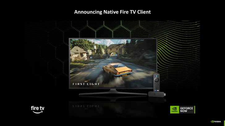 A screen displays the game 007: First Light, with the text 'Announcing Native Fire TV Client,' alongside NVIDIA GeForce NOW and Fire TV branding.