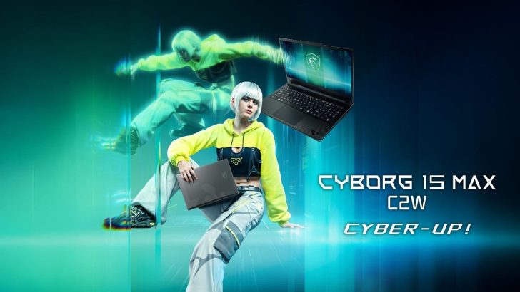 A futuristic graphic highlights the MSI Cyborg 15 Max laptop with a digital character holding the device, accompanied by the text 'CYBORG 15 MAX C2W' and 'CYBER-UP!'.