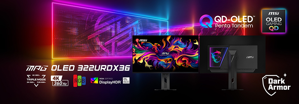 Deux moniteurs MSI MPG OLED 322UQX36 avec les mentions '4K 360Hz', 'QD-OLED Penta Tandem' et 'Dark Armor'.