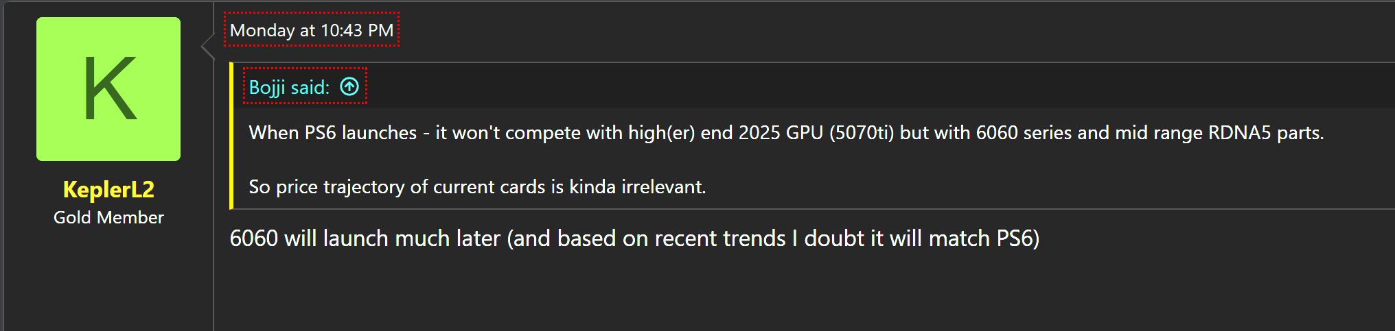 A forum post by user KeplerL2, labeled 'Gold Member,' includes a quote from Bojji and text discussing the potential launch timing and competitiveness of the PS6 against 2025 GPUs and the 6060 series.