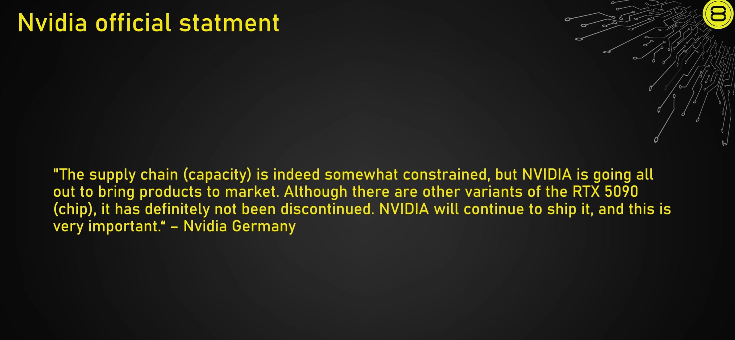 Une slide intitulée 'Nvidia official statement' indique que la chaîne d'approvisionnement est sous tension, mais que NVIDIA fait tout pour livrer. La RTX 5090 n'est pas arrêtée et les livraisons continuent.